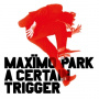 Maximo Park - A Certain Trigger/Missing Songs