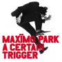 Maximo Park - A Certain Trigger/Missing Songs