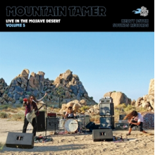 Mountain Tamer - Live In the Mojave Desert - Volume 5