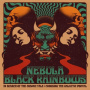 Nebula & Black Rainbows - In Search of the Cosmic Tale
