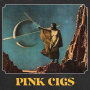 Pink Cigs - Pink Cigs