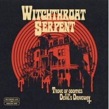 Witchthroat Serpent - Trove of Oddities At the Devil's Driveway