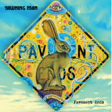 Yawning Man - Pavement Ends