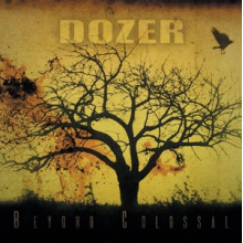 Dozer - Beyond Colossal