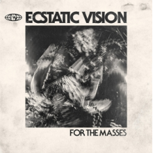 Ecstatic Vision - For the Masses