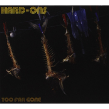 Hard-Ons - Too Far Gone