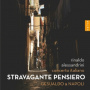 Alessandrini, Rinaldo & Concerto Italiano - Stravagante Pensiero - Gesualdo & Napoli