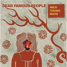 Dead Famous People - Wild Young Ways