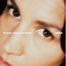 Eera - I'll Stop When I'm Done.