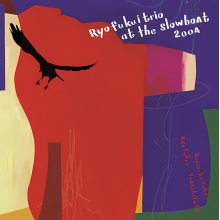 Ryo Fukui Trio - At the Slowboat 2004