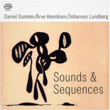 Sommer, Daniel & Arve Henriksen & Johannes Lundberg - Sound & Sequences