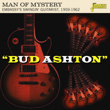 Ashton, Bud - Man of Mystery - Embassy's Swingin' Guitarist, 1959-1962