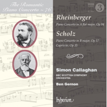Callaghan, Simon & Bbc Scottish Symphony Orchestra - Rheinberger & Scholz: Piano Concertos (Hyperion Ro