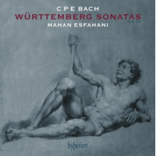 Esfahani, Mahan - C.P.E. Bach: Wurttemberg Sonatas, H.30-H.36