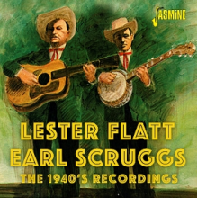 Flatt, Lester & Earl Scruggs - The 1940s Recordings