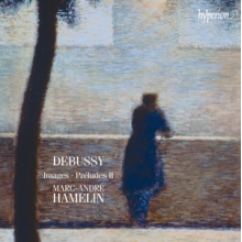 Hamelin, Marc-Andre - Debussy: Images & Preludes, Book 2