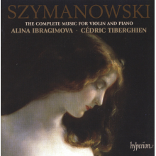 Ibragimova, Alina & Cedric Tiberghien - Szymanowski: Complete Music For Violin & Piano