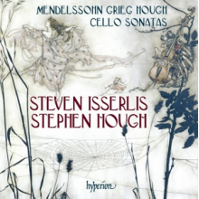 Isserlis, Steven & Stephen Hough - Mendelssohn, Grieg & Hough: Cello Sonatas