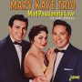 Mary Kaye Trio - Mad Passionate Love - the Rare Singles