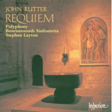 Polyphony & Bournemouth Sinfonietta & Stephen Layton - Rutter: Requiem & Other Choral Works
