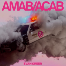 Greer, Evan - Amab/Acab