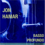 Hamar, Jon - Basso Profundo: Solos and More