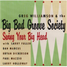 Williamson, Greg -& the Big Bad Groove Society- - Swing Your Big Head