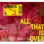 Sprints - All That Is Over