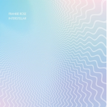 Rose, Frankie - Interstellar Extended