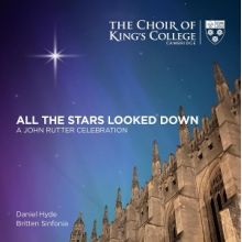 Choir of King's College Cambridge & Daniel Hyde & Britten Sinfonia - All the Stars Looked Down