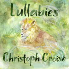 Croise, Christoph - Lullabies
