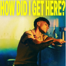 Tomlinson, Louis - How Did I Get Here?