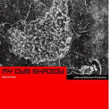 Dettmann, Marcel - My Own Shadow: Approaching