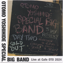 Yoshihide Otomo Special Big Band - Live At Cafe Oto 2024