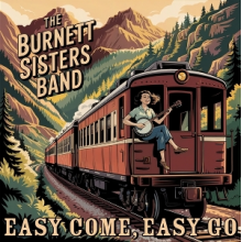 Burnette Sisters Band - Easy Come, Easy Go