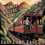 Burnette Sisters Band - Easy Come, Easy Go