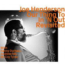 Henderson, Joe - Our Thing To In 'N Out Revisited