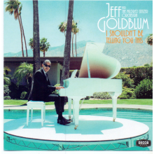 Jeff Goldblum & the Mildred Snitzer Orchestra - I Shouldn't Be Telling You This