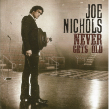 Nichols, Joe - Never Gets Old