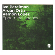 Perelman, Ivo - Ephemeral Shapes