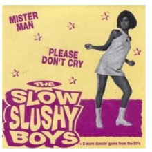 Slow Slushy Boys - Mister Man