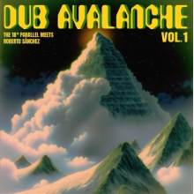 18th Parallel -Meets Roberto Sanchez- - Dub Avalanche Vol. 1