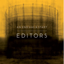 Editors - An End Has a Start