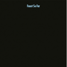 Faust - So Far