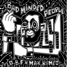 O.B.F X Max Romeo - Badminded People