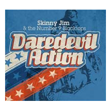Skinny Jim & the Number 9 Blacktops - Daredevil Action