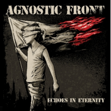 Agnostic Front - Echoes In Eternity