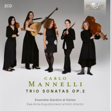 Augustynowicz, Ewa Anna & Ensemble Giardino Di Delizie - Carlo Mannelli: Trio Sonatas Op. 2