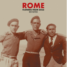 Rome - Flowers From Exile Revisited