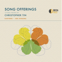 Tin, Christopher & Kantorei & Joel Rinsema & Alicia Ri - Song Offerings: Choral Works By Christopher Tin
